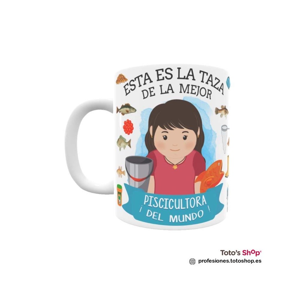 Taza profesiones con tu dedicatoria para la mejor PISCICULTORA.