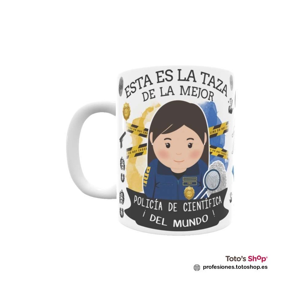 Taza personalizada con tu dedicatoria para la mejor POLICÍA CIENTÍFICA.