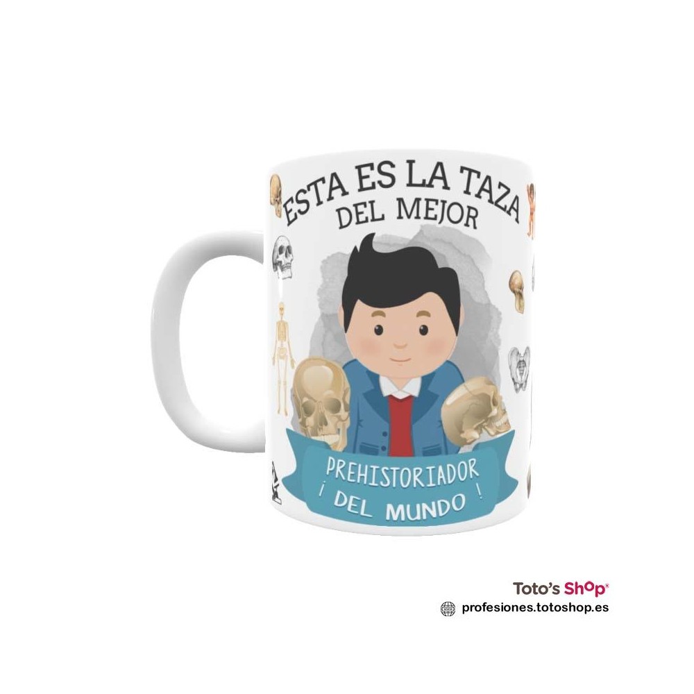 Taza personalizada con tu dedicatoria para el mejor PREHISTORIADOR.