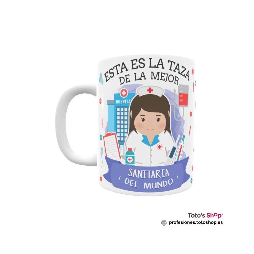 Taza personalizada con tu dedicatoria para la mejor SANITARIA.