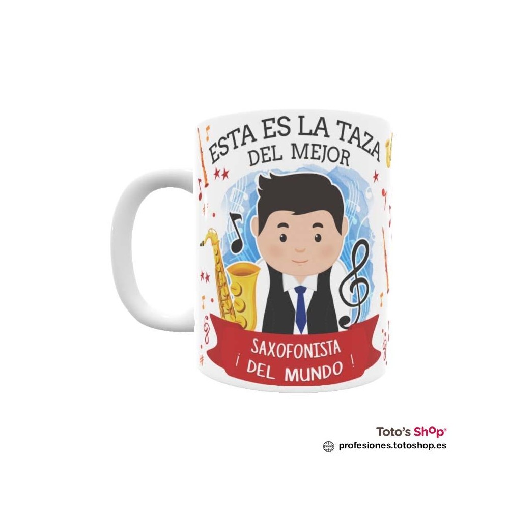 Taza personalizada con tu dedicatoria para el mejor SAXOFONISTA.