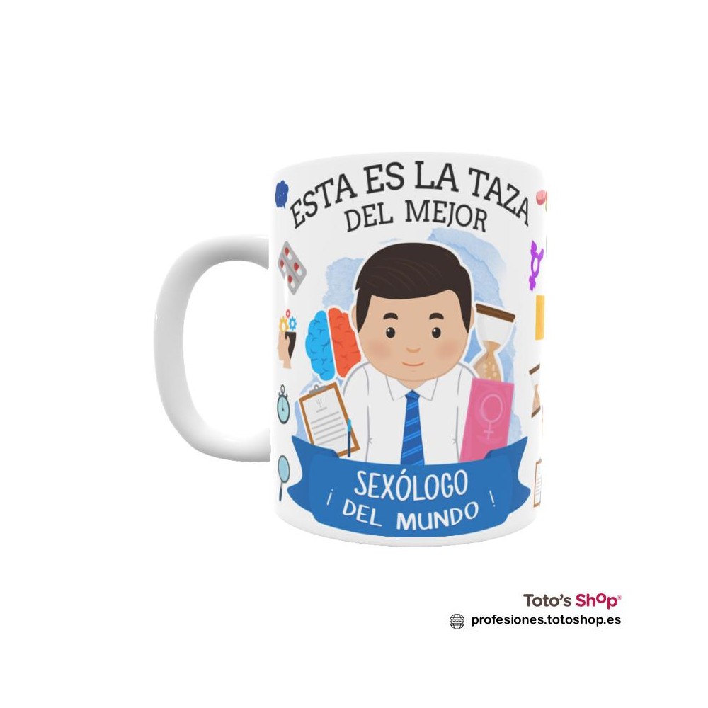 Taza personalizada con tu dedicatoria para el mejor SEXÓLOGO.