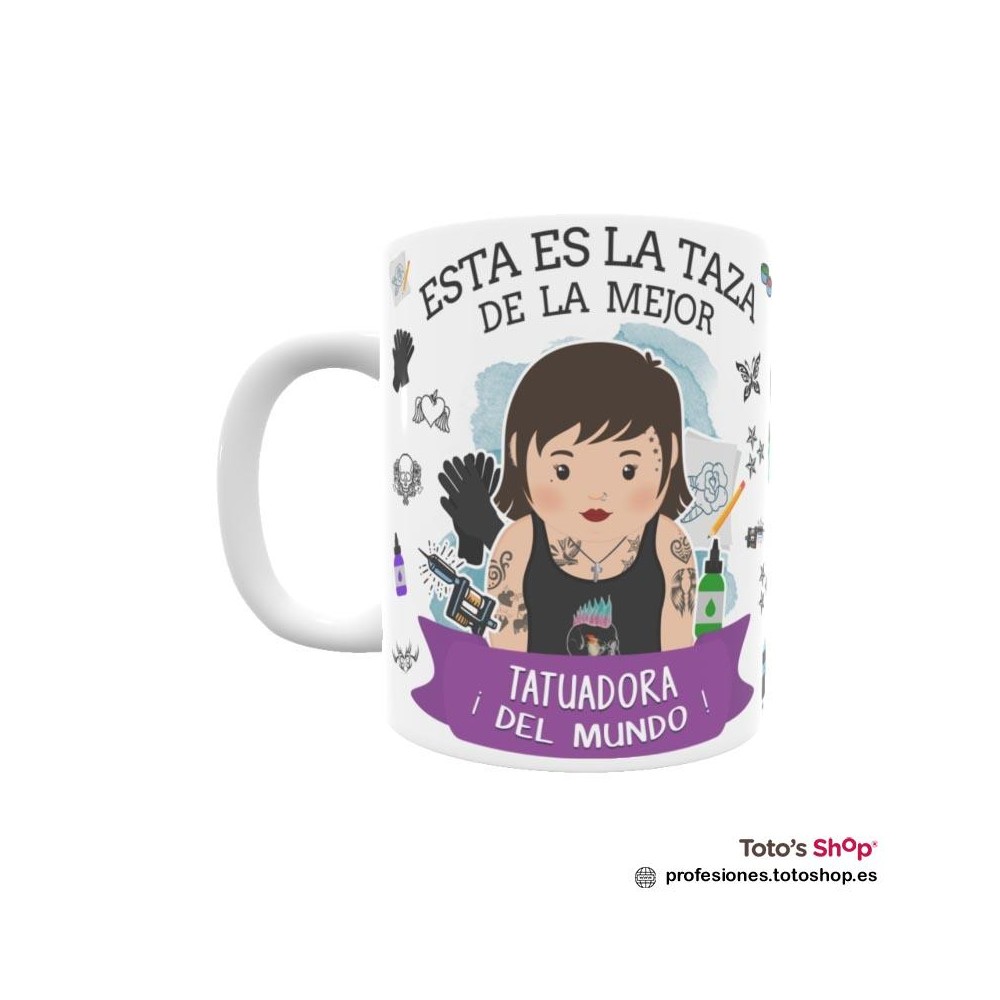 Taza personalizada con tu dedicatoria para la mejor TATUADORA.