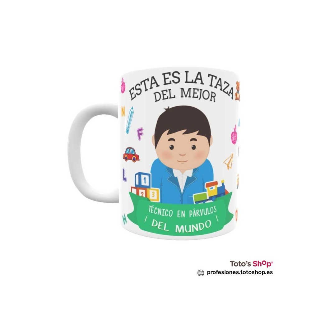 Taza personalizada con tu dedicatoria para el mejor TÉCNICO PÁRVULOS.