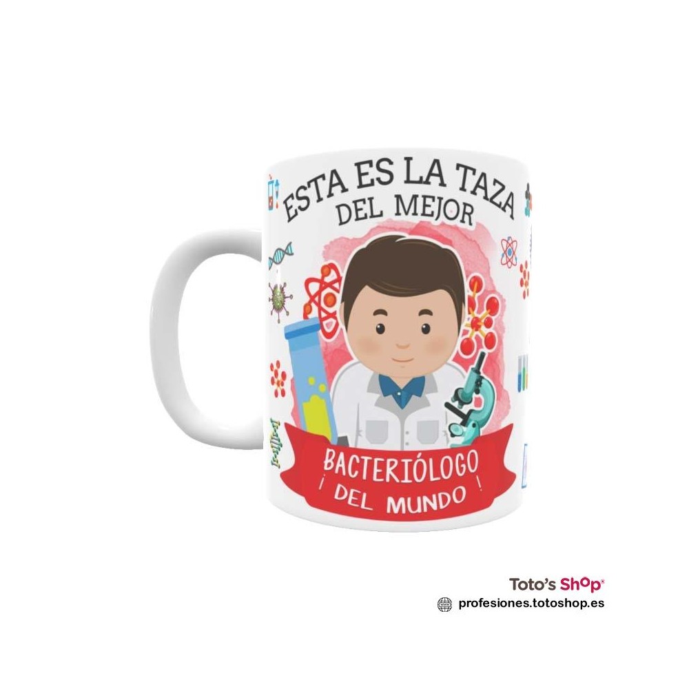 Taza personalizada con tu dedicatoria para el mejor BACTERIÓLOGO.