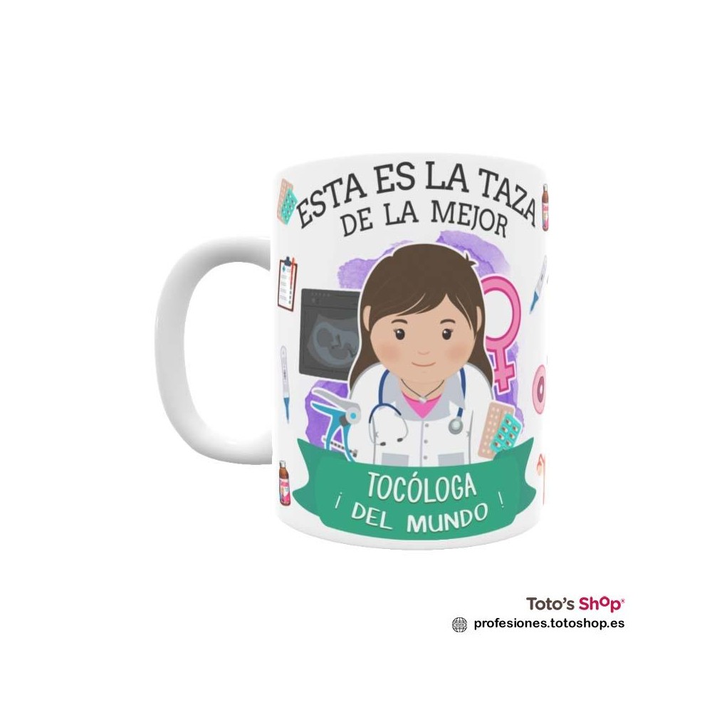 Taza personalizada con tu dedicatoria para la mejor TOCÓLOGA.