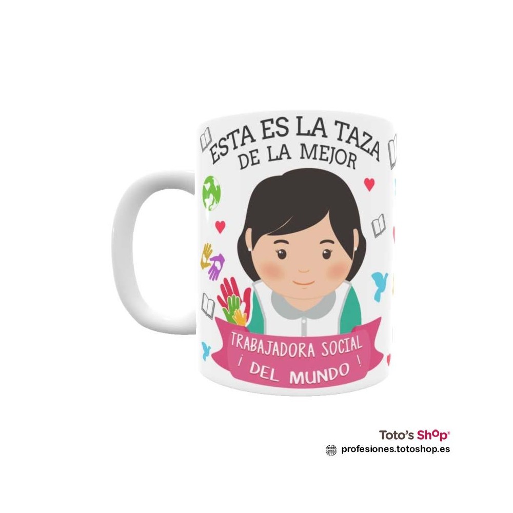 Taza personalizada con tu dedicatoria para la mejor TRABAJADORA SOCIAL.