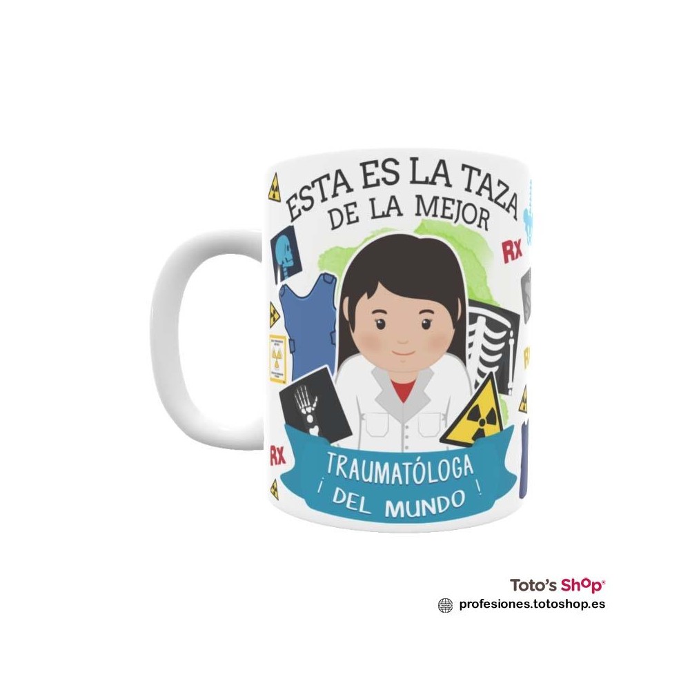 Taza personalizada con tu dedicatoria para la mejor TRAUMATÓLOGA.