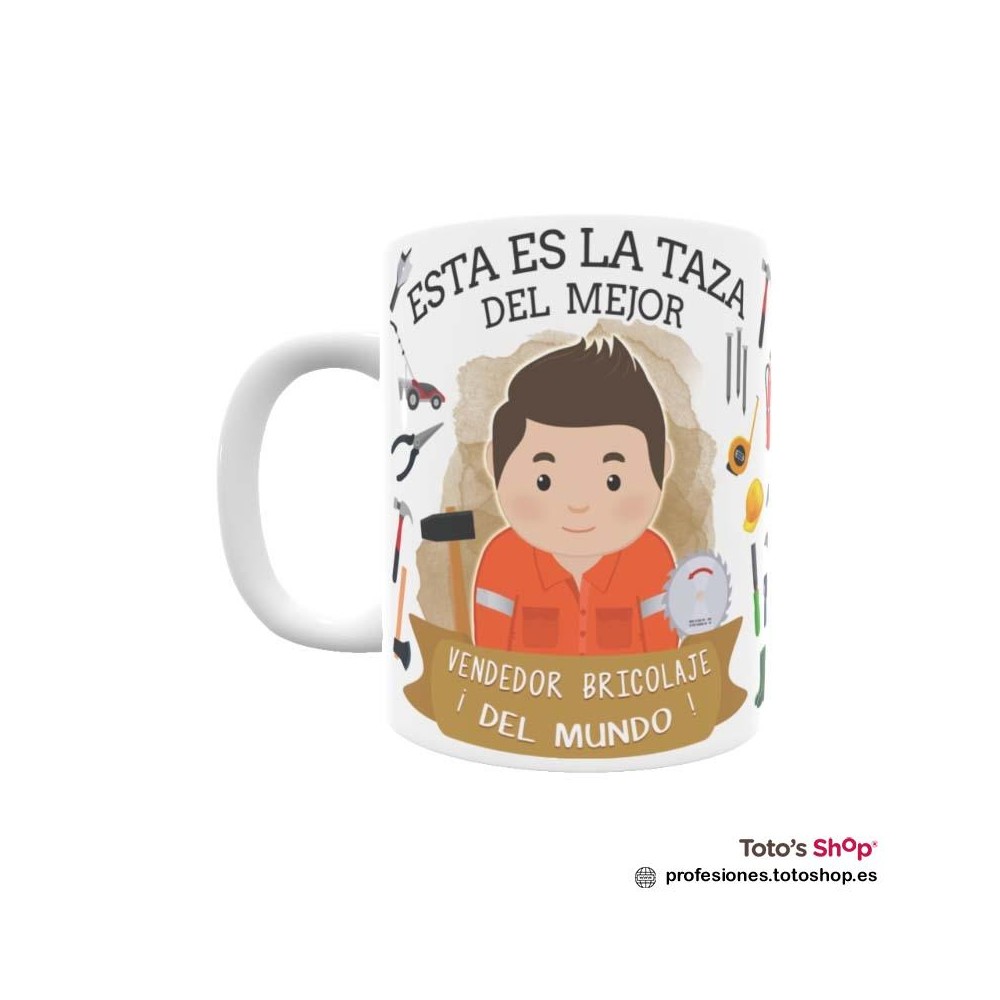 Taza personalizada con tu dedicatoria para el mejor VENDEDOR DE BRICOLAJE.