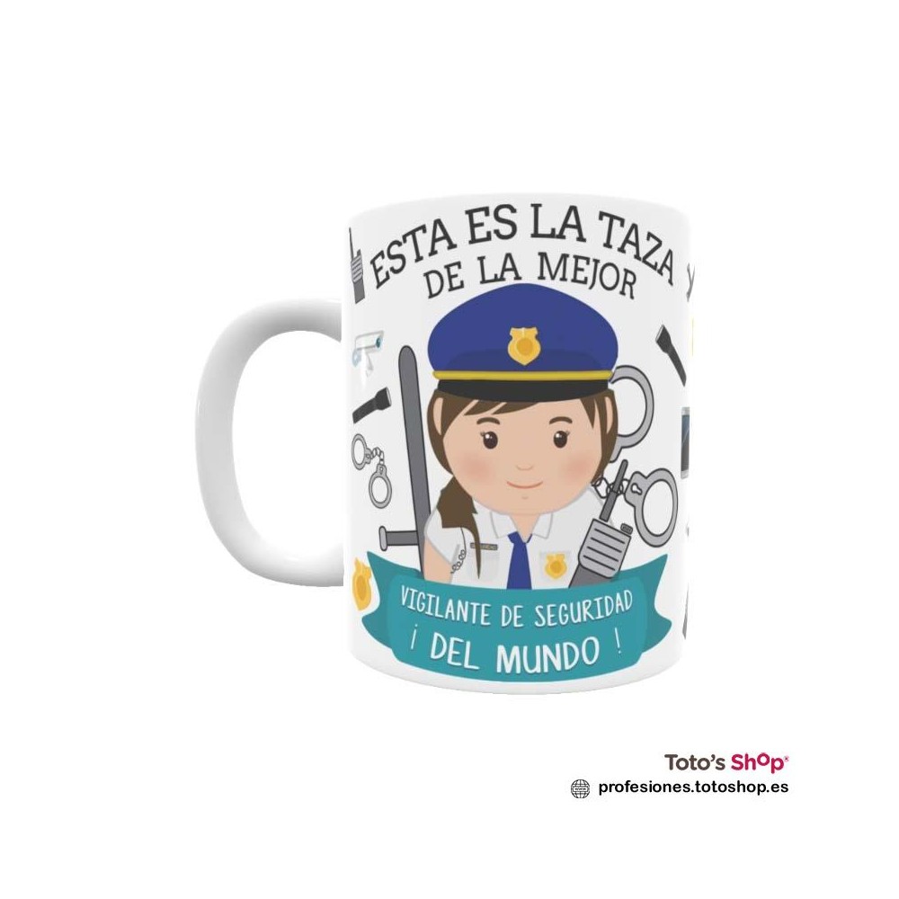 Taza personalizada con tu dedicatoria para la mejor VIGILANTE DE SEGURIDAD.