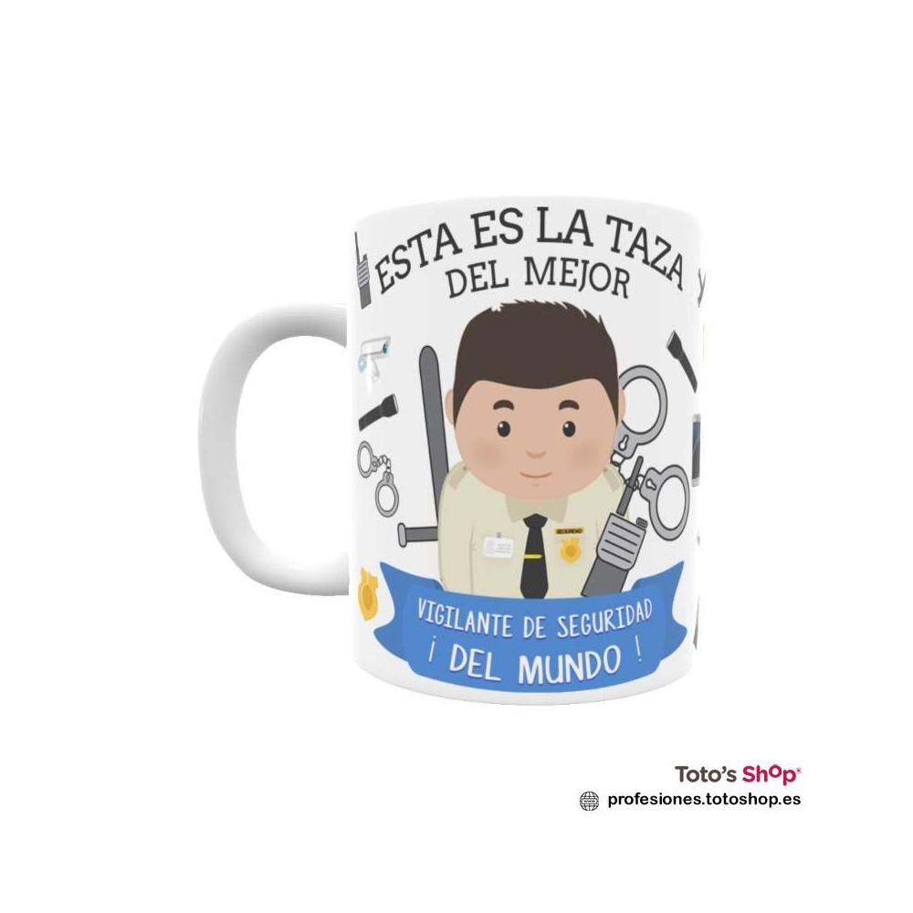 Taza personalizada con tu dedicatoria para el mejor VIGILANTE DE SEGURIDAD.