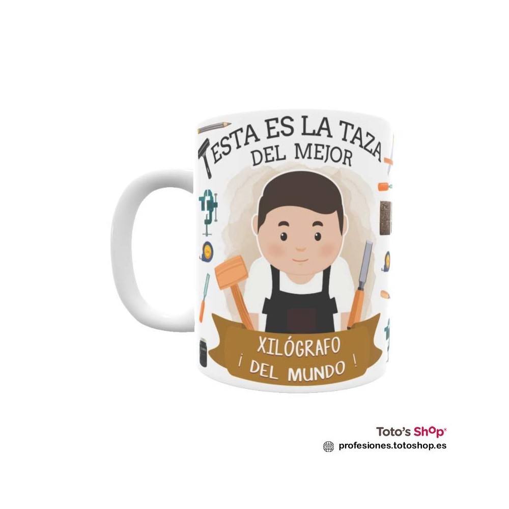 Taza personalizada con tu dedicatoria para el mejor XILÓGRAFO.