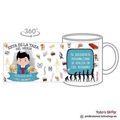 Taza personalizada con tu dedicatoria para el mejor PREHISTORIADOR.