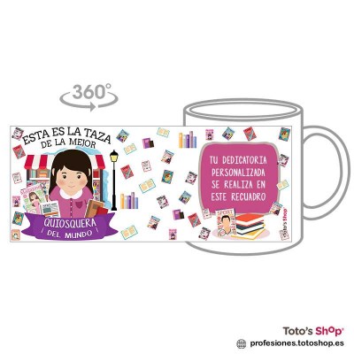 Taza personalizada con tu dedicatoria para la mejor QUIOSQUERA.