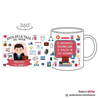 Taza personalizada con tu dedicatoria para el mejor SUBDELEGADO.