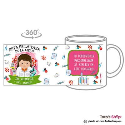 Taza personalizada con tu dedicatoria para la mejor INGENIERA BIOMÉDICA.