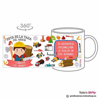 Taza personalizada con tu dedicatoria para el mejor LEÑADOR.