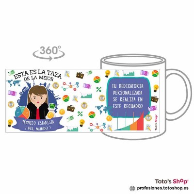 Taza personalizada con tu dedicatoria para la mejor TÉCNICO ESTADÍSTICA.