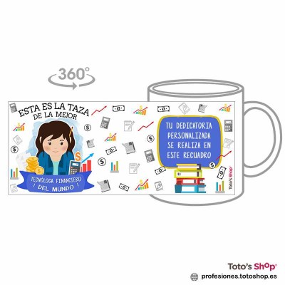 Taza personalizada con tu dedicatoria para la mejor TECNÓLOGA FINANCIERA.