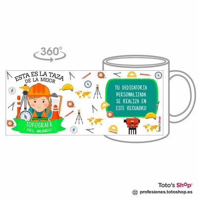 Taza personalizada con tu dedicatoria para la mejor TOPÓGRAFA.