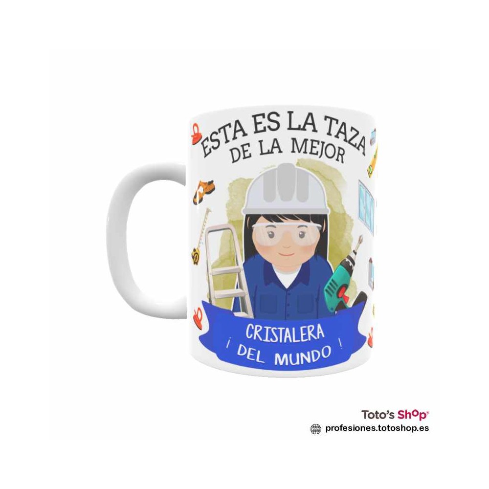 Taza personalizadas con tu dedicatoria para la mejor CRISTALERA.